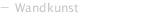 Wandkunst